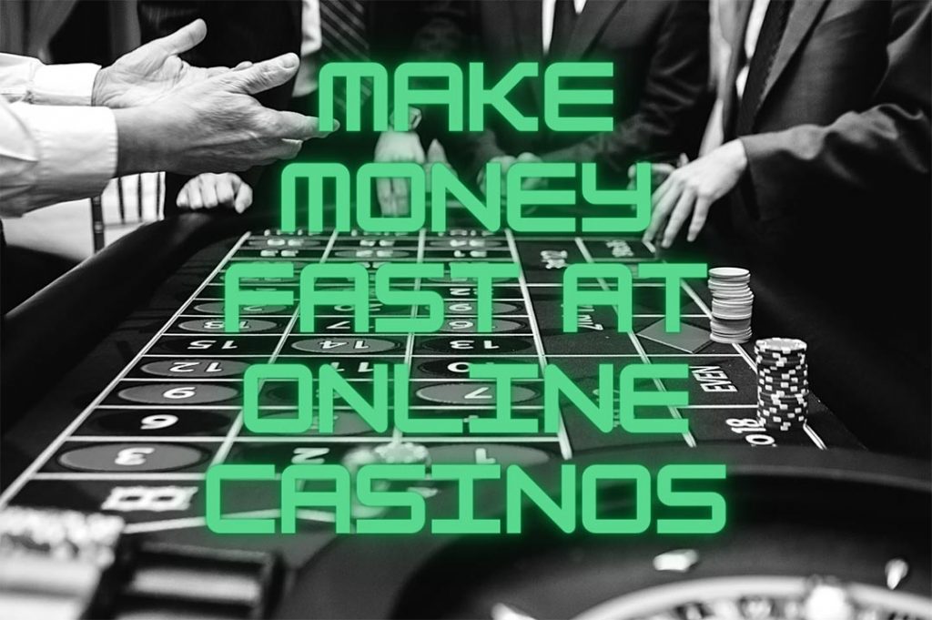 Make Money Fast with the Best Casinos
